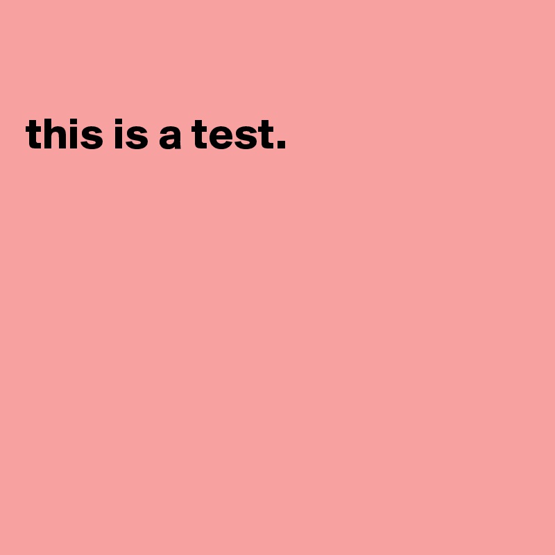 

this is a test.







           
