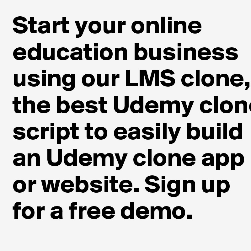 Start your online education business using our LMS clone, the best Udemy clone script to easily build an Udemy clone app or website. Sign up for a free demo. 