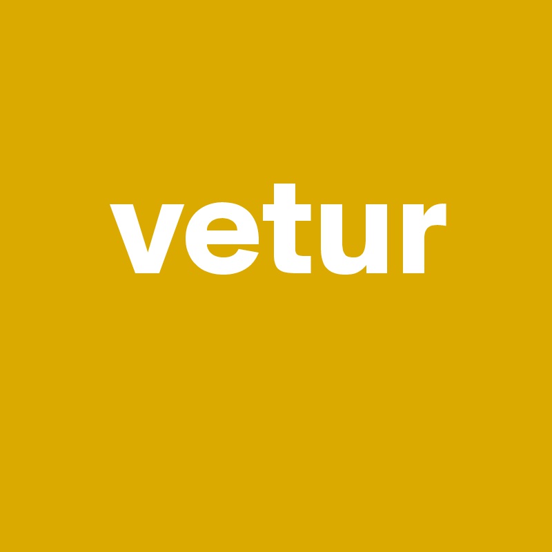  
   vetur
