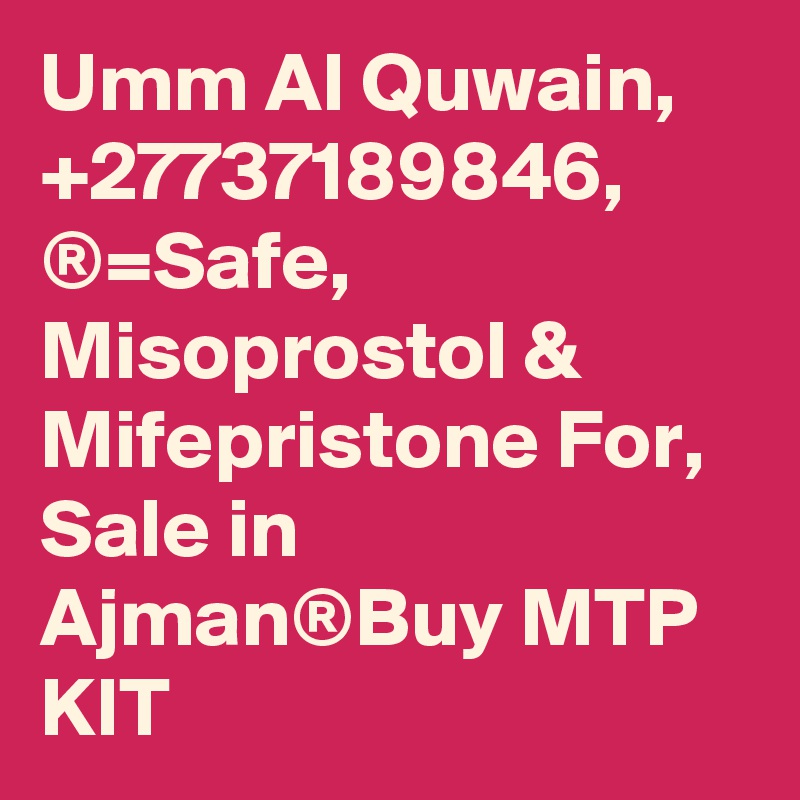 Umm Al Quwain, +27737189846, ®=Safe, Misoprostol & Mifepristone For, Sale in Ajman®Buy MTP KIT