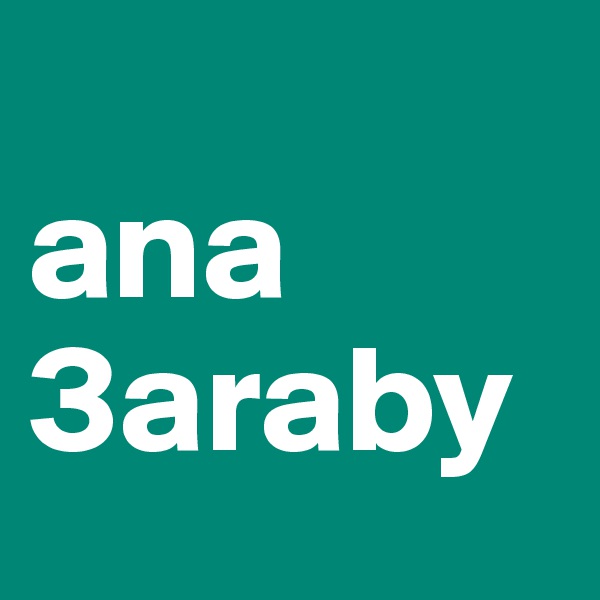 
ana
3araby