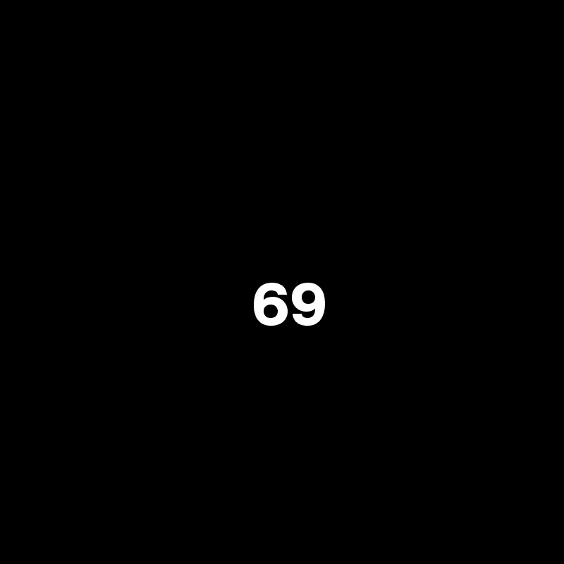 

      

                  69


