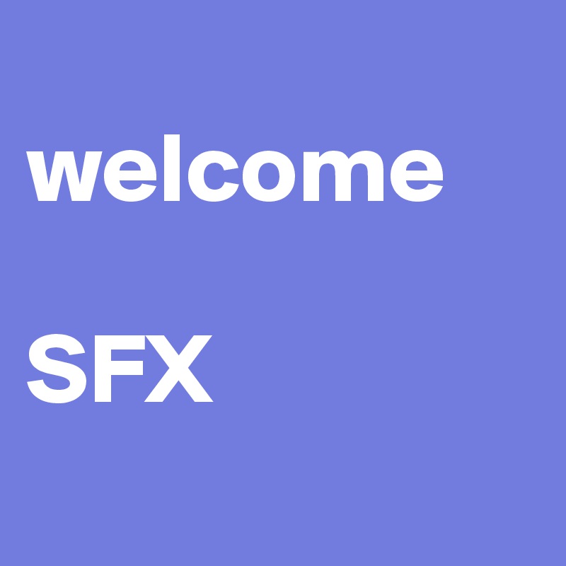 
welcome

SFX
