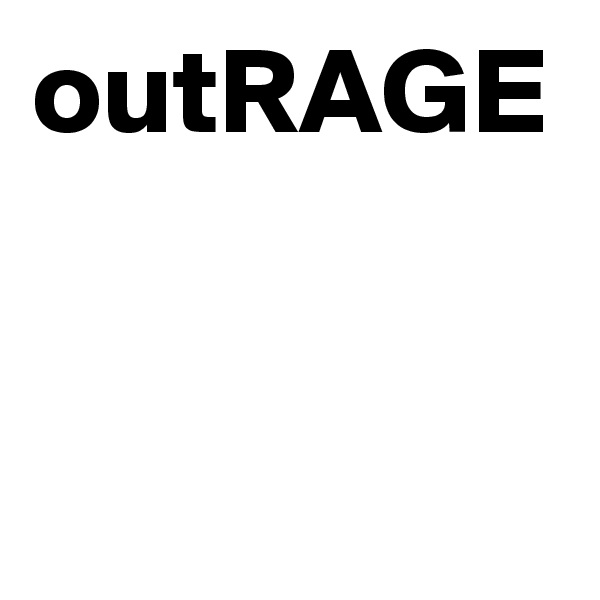 outRAGE