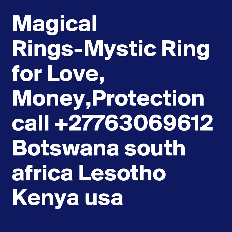 Magical Rings-Mystic Ring for Love, Money,Protection  call +27763069612 Botswana south africa Lesotho Kenya usa 