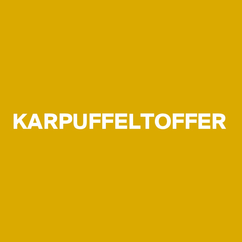 



KARPUFFELTOFFER
