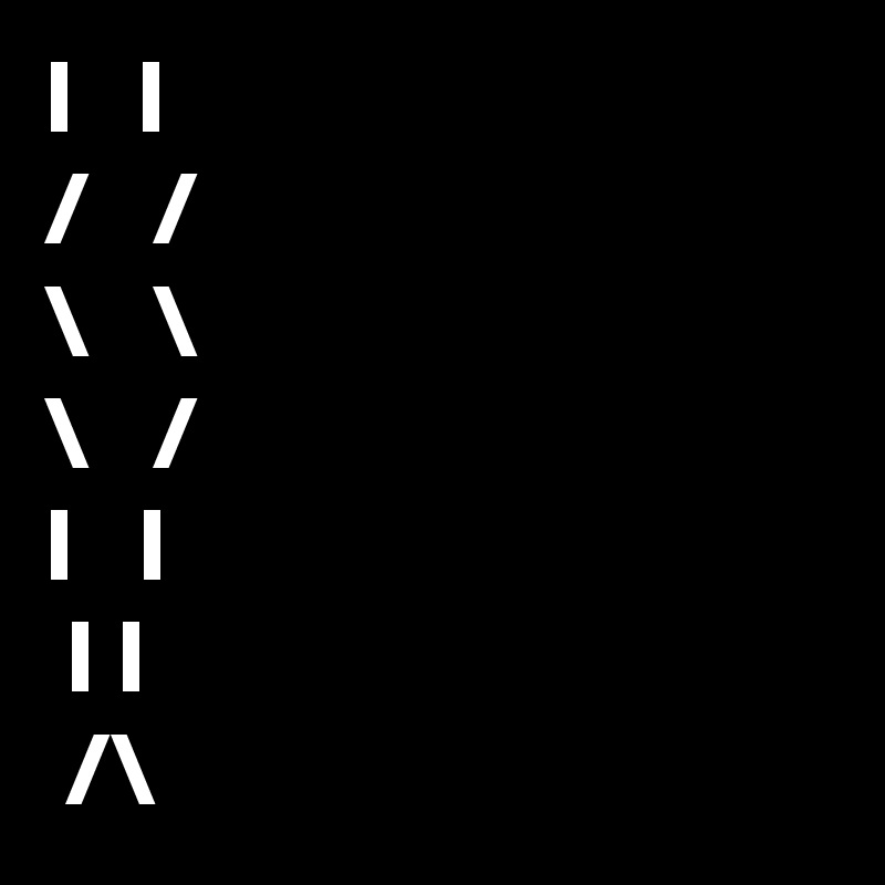I   l
/   /
\   \
\   /
I   I
 I I
 /\