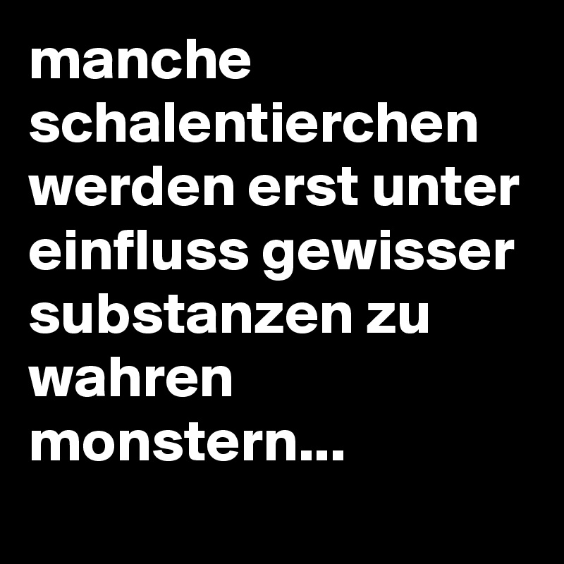 manche schalentierchen werden erst unter einfluss gewisser substanzen zu wahren monstern...