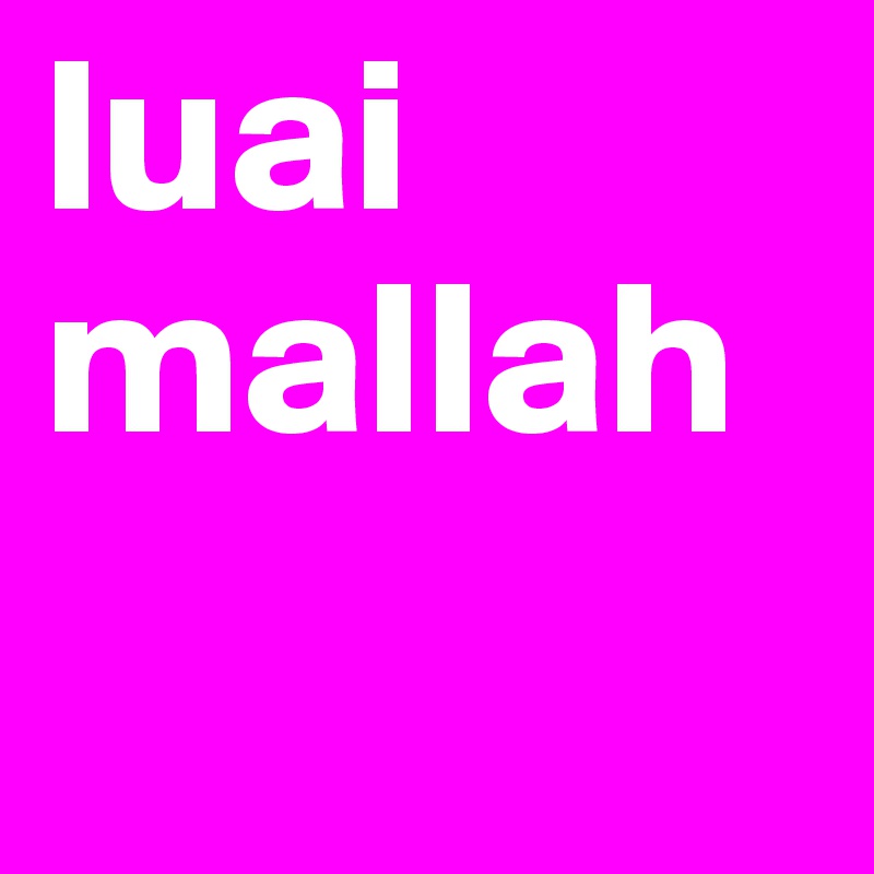 luai mallah