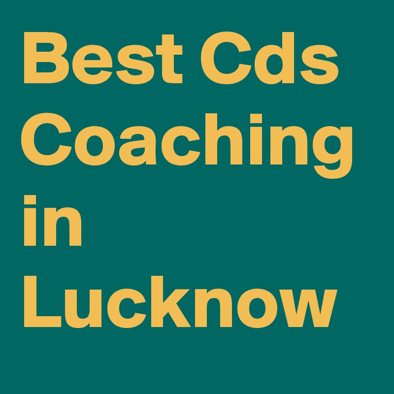 Best Cds Coaching in Lucknow