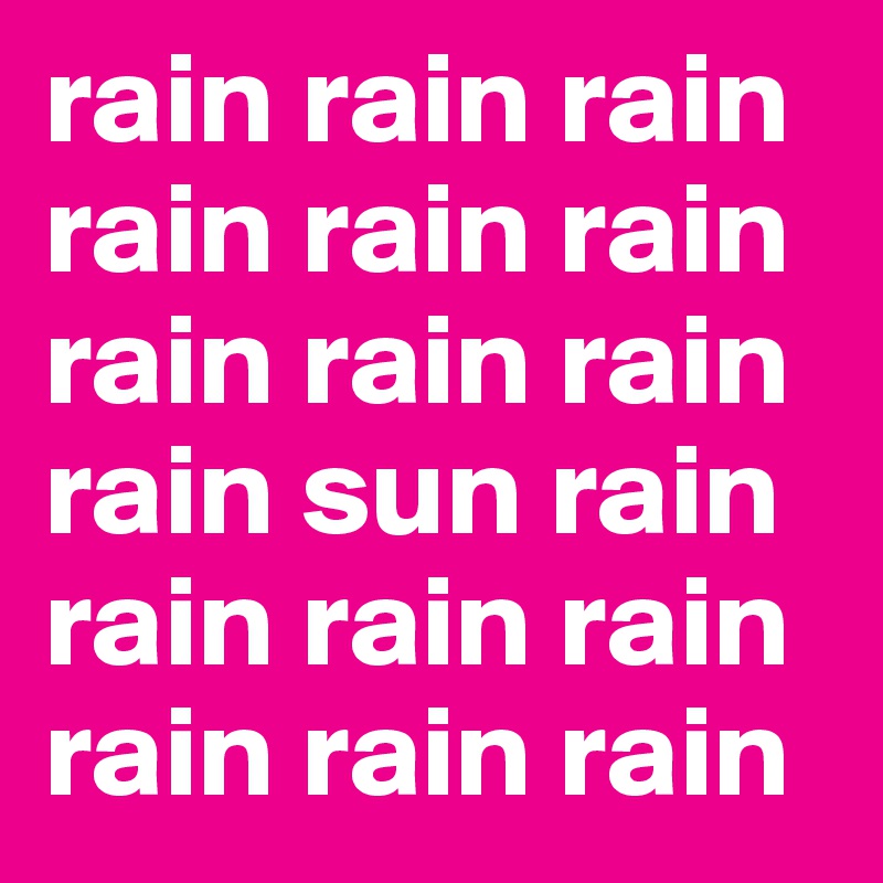 rain rain rain rain rain rain rain rain rain rain sun rain rain rain rain rain rain rain