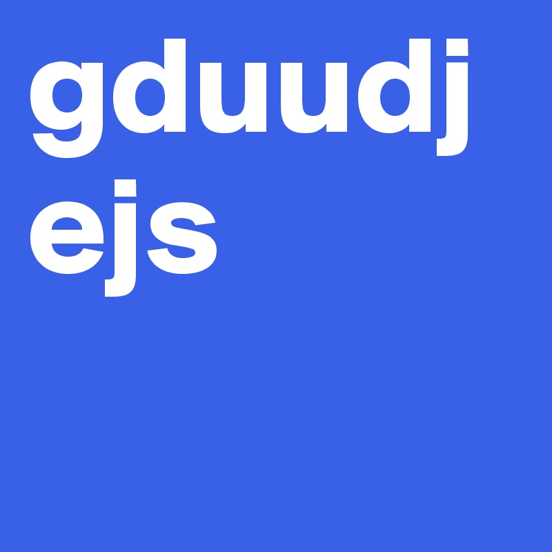 gduudjejs
