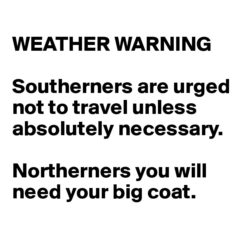 WEATHER-WARNING-Southerners-are-urged-not-to-trav