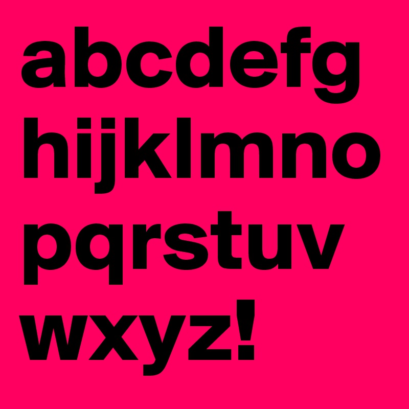 abcdefghijklmnopqrstuvwxyz!