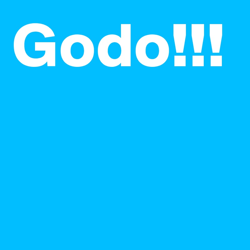 Godo!!!