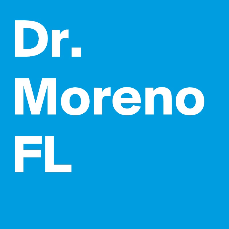 Dr. Moreno FL