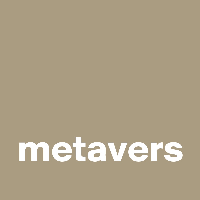 


 metavers