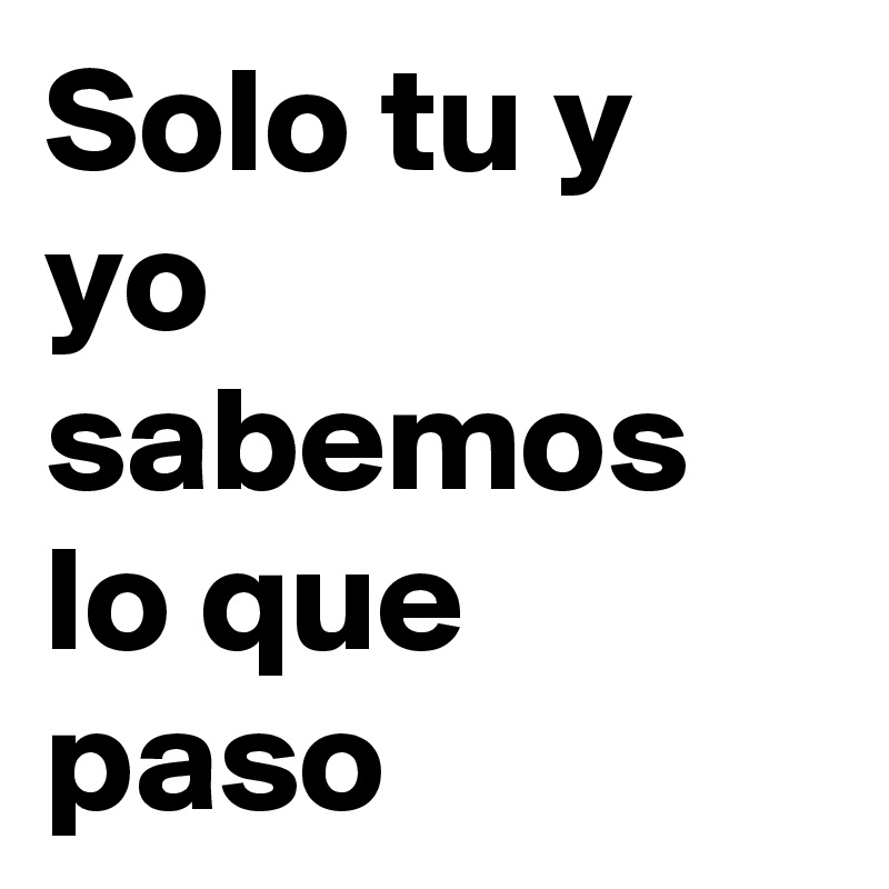 Solo tu y yo sabemos lo que paso - Post by rickkyv on Boldomatic