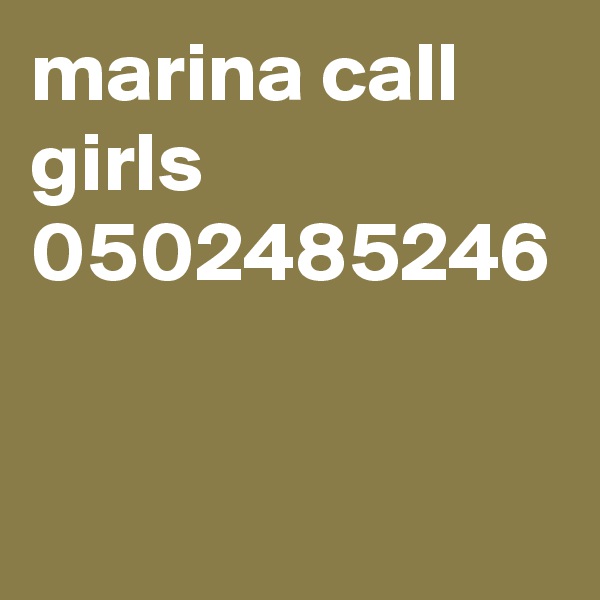marina call girls 0502485246