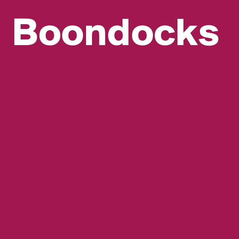 Boondocks