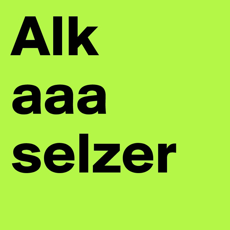 Alk
aaa
selzer