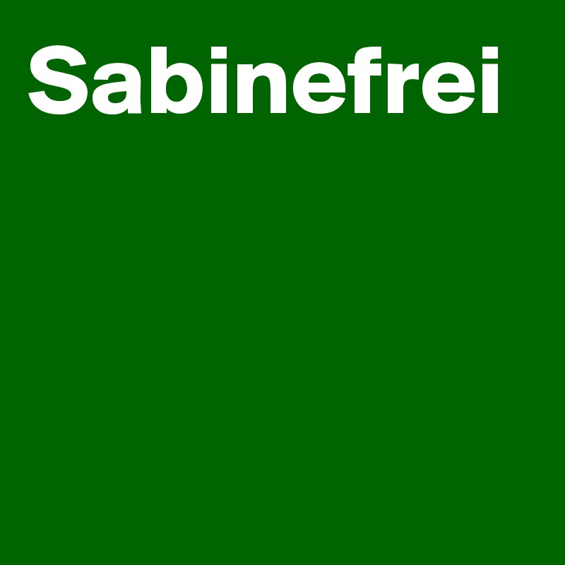 Sabinefrei



