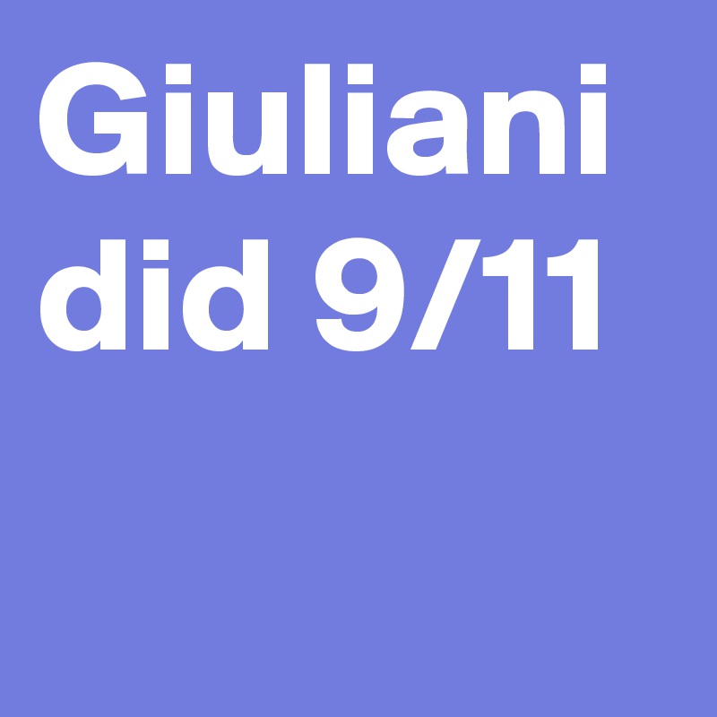 Giuliani did 9/11