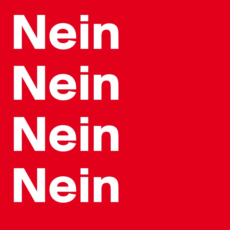 Nein
Nein
Nein
Nein