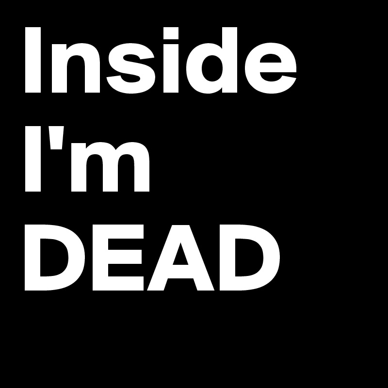 Dead inside цитаты