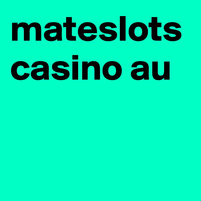 mateslots casino au