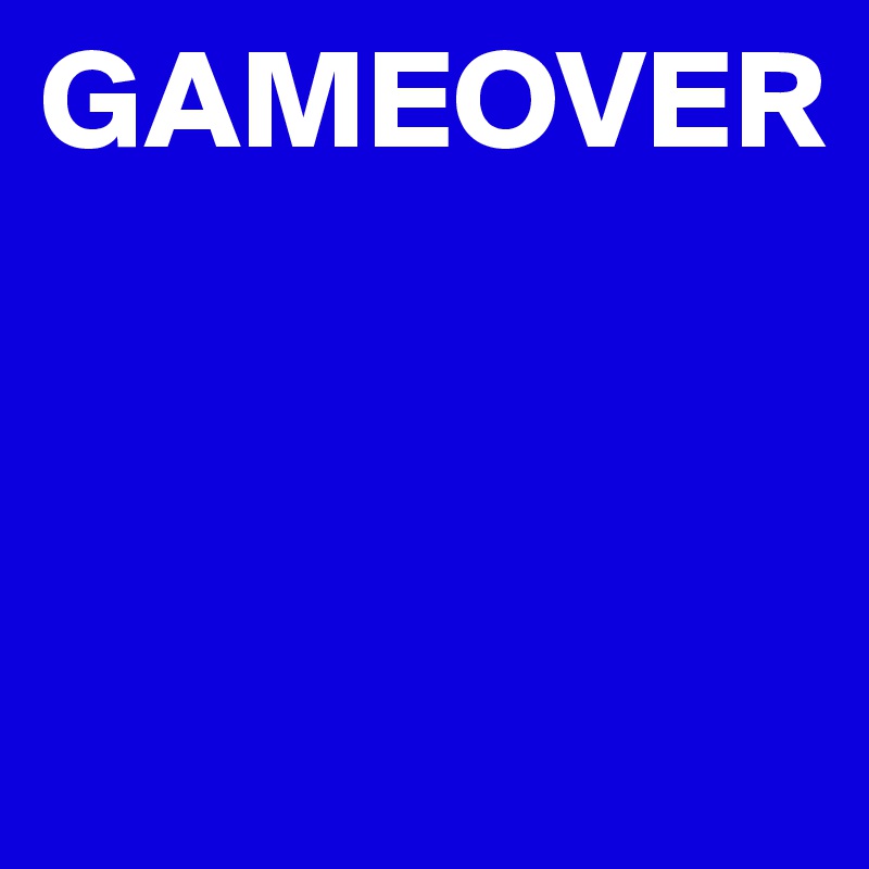 GAMEOVER
             


           