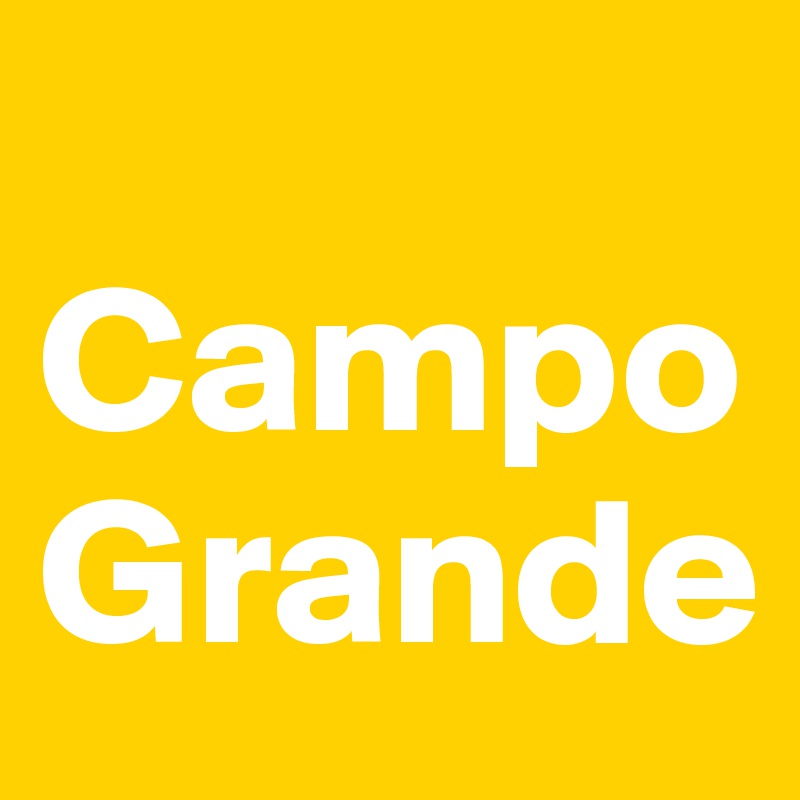 
Campo Grande