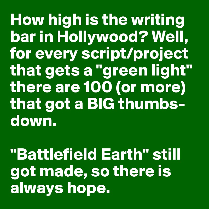 how-high-is-the-writing-bar-in-hollywood-well-for-every-script