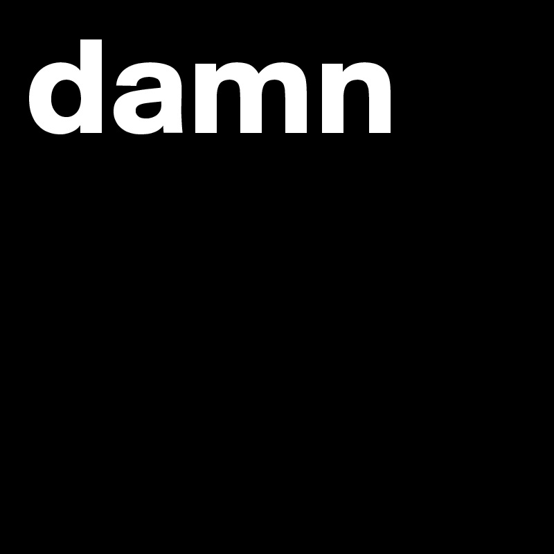 damn 