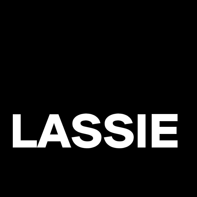 

LASSIE