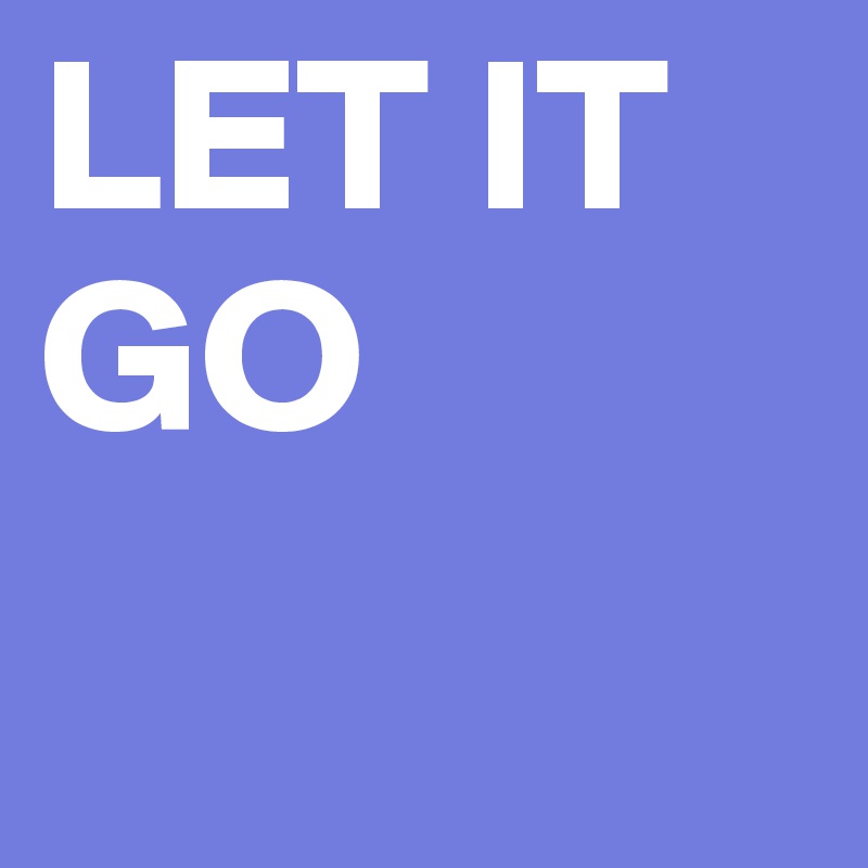 LET IT GO