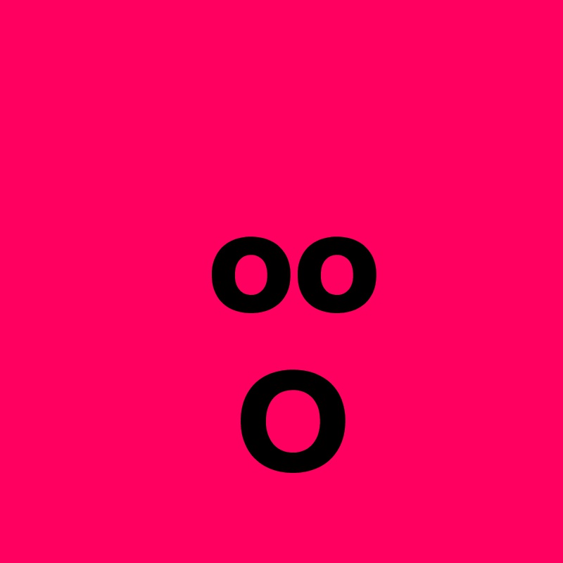 
      oo
       O