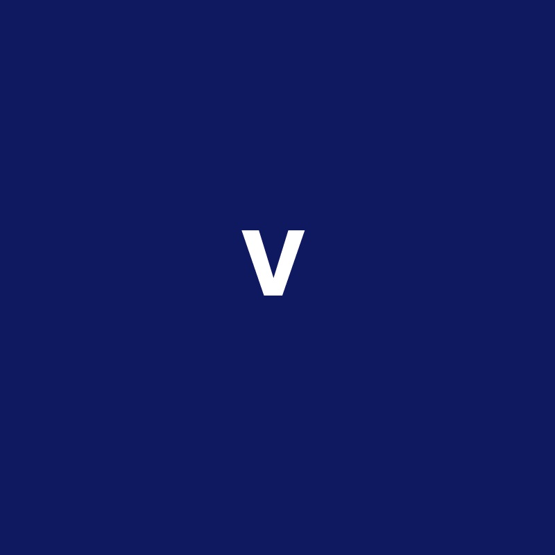 

           V

