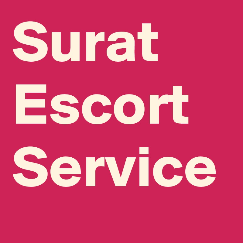 Surat 
Escort 
Service