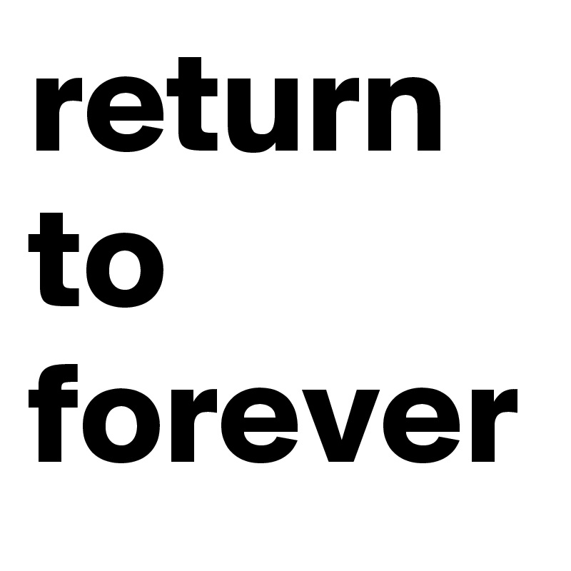return to forever