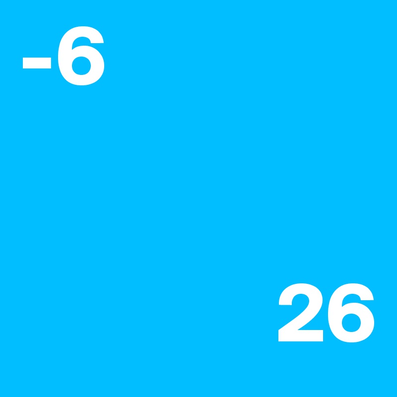 -6

     
               26