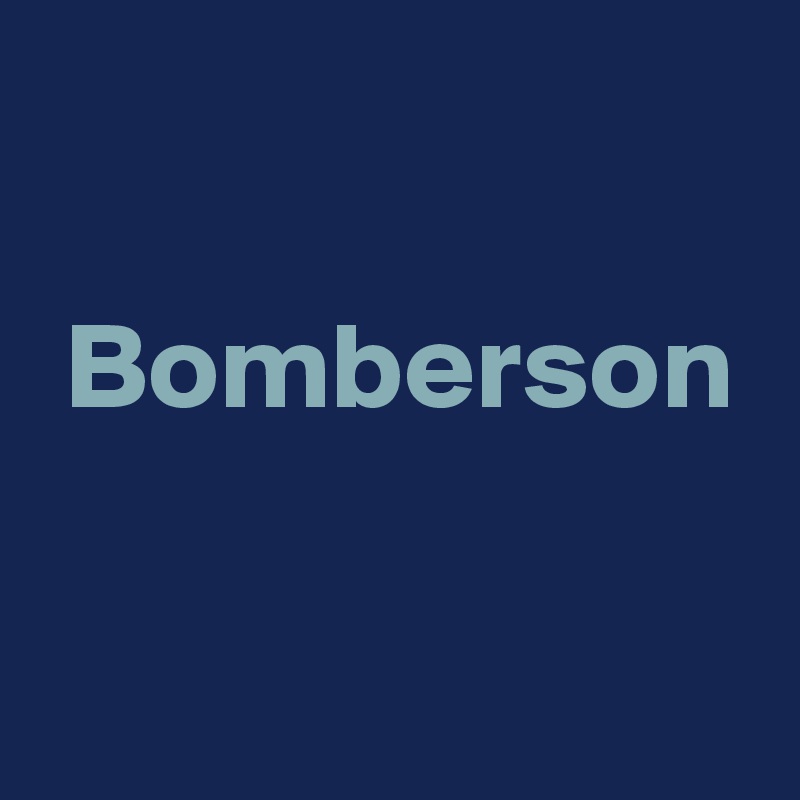 

 Bomberson

