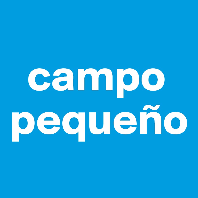 
  campo pequeño