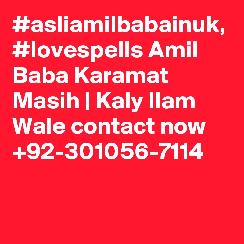 #asliamilbabainuk, #lovespells Amil Baba Karamat Masih | Kaly Ilam Wale contact now +92-301056-7114