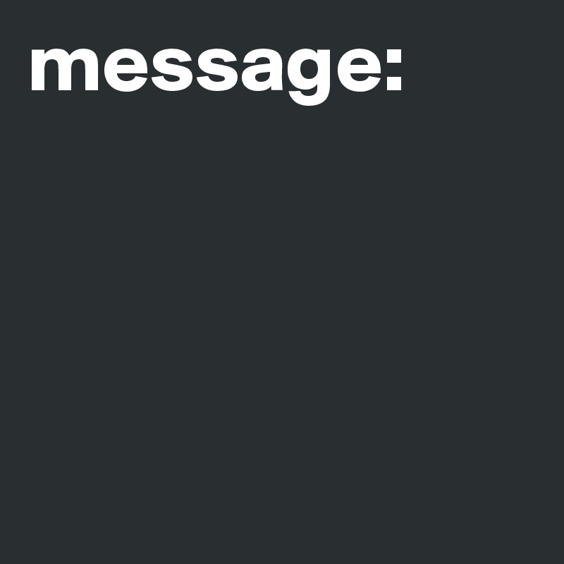 message:




