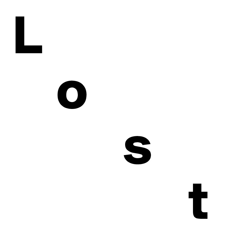 L
    o
          s
                t