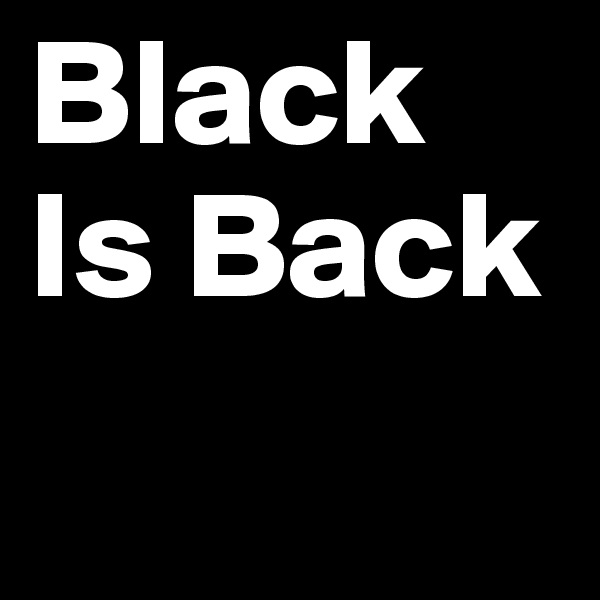 Black Is Back 