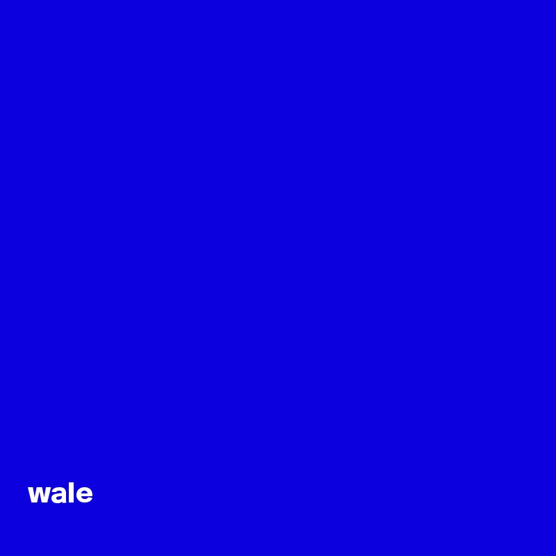 













wale