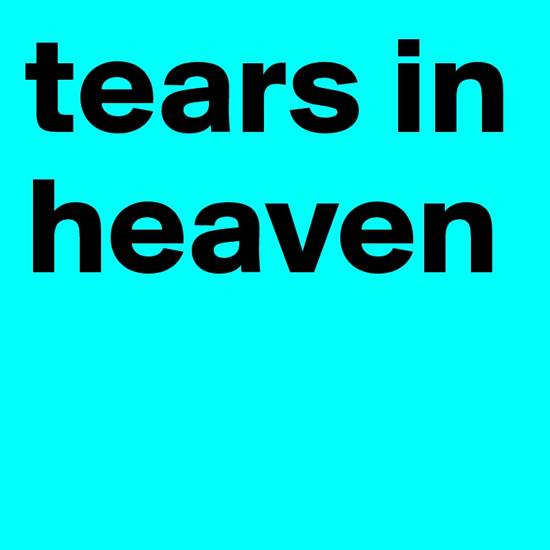 tears in heaven