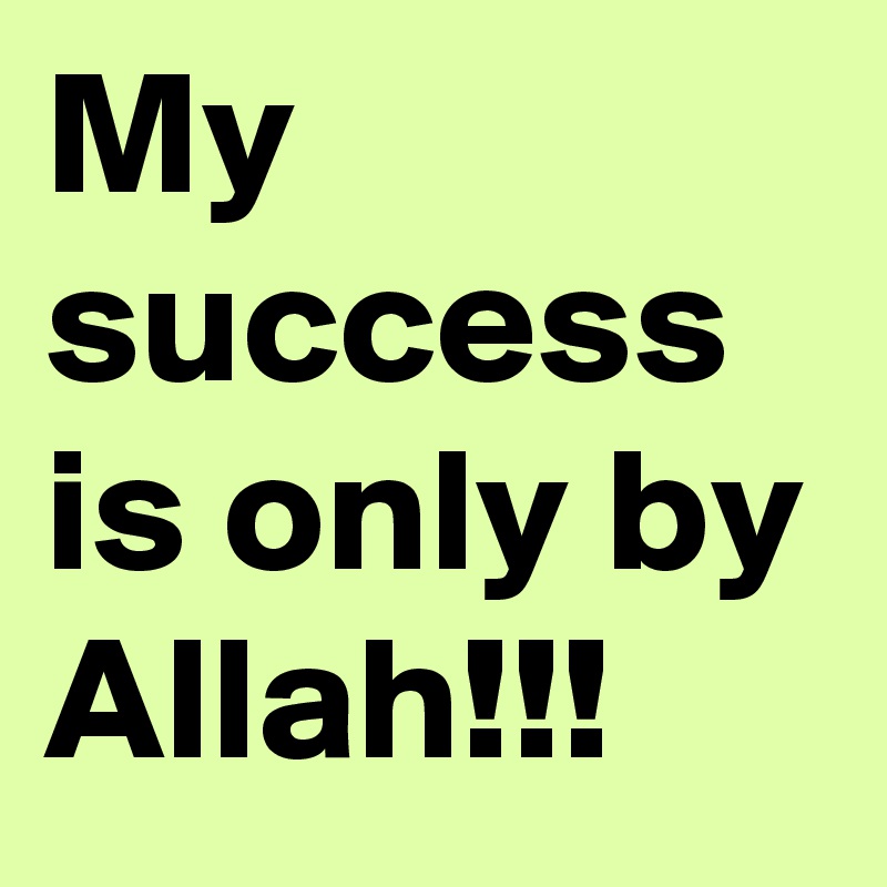 My Success Is Only By Allah!!! - Post By Fanta90 On Boldomatic